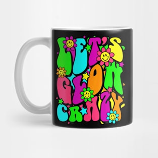 Let Glow Crazy Retro Colorful Bday Funny Birthday Squad Mug